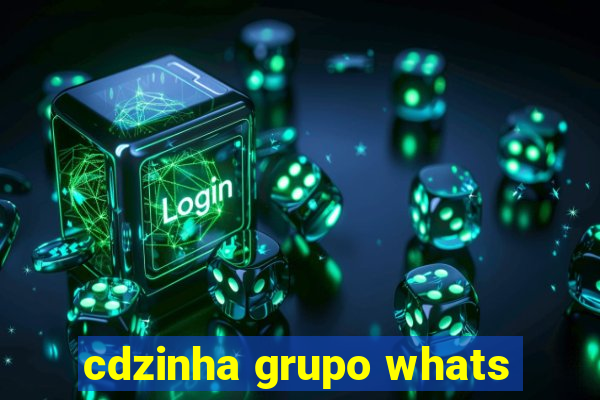 cdzinha grupo whats